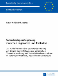 Cover image: Sicherheitsgesetzgebung zwischen Legislative und Exekutive 1st edition 9783631652565