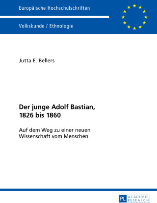Cover image: Der junge Adolf Bastian, 1826 bis 1860 1st edition 9783631652435