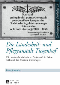 Titelbild: Die Landesheil- und Pflegeanstalt Tiegenhof 1st edition 9783631652367