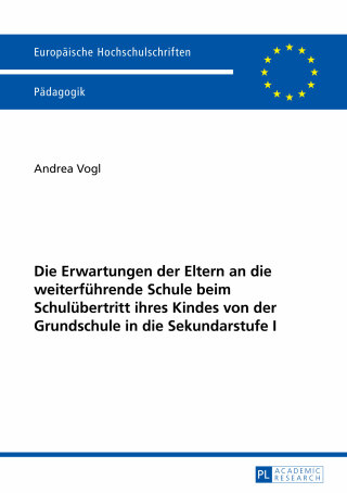 Cover image: Die Erwartungen der Eltern an die weiterfuehrende Schule beim Schuluebertritt ihres Kindes von der Grundschule in die Sekundarstufe I 1st edition 9783631652268