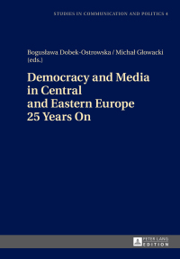 Imagen de portada: Democracy and Media in Central and Eastern Europe 25 Years On 1st edition 9783631654088