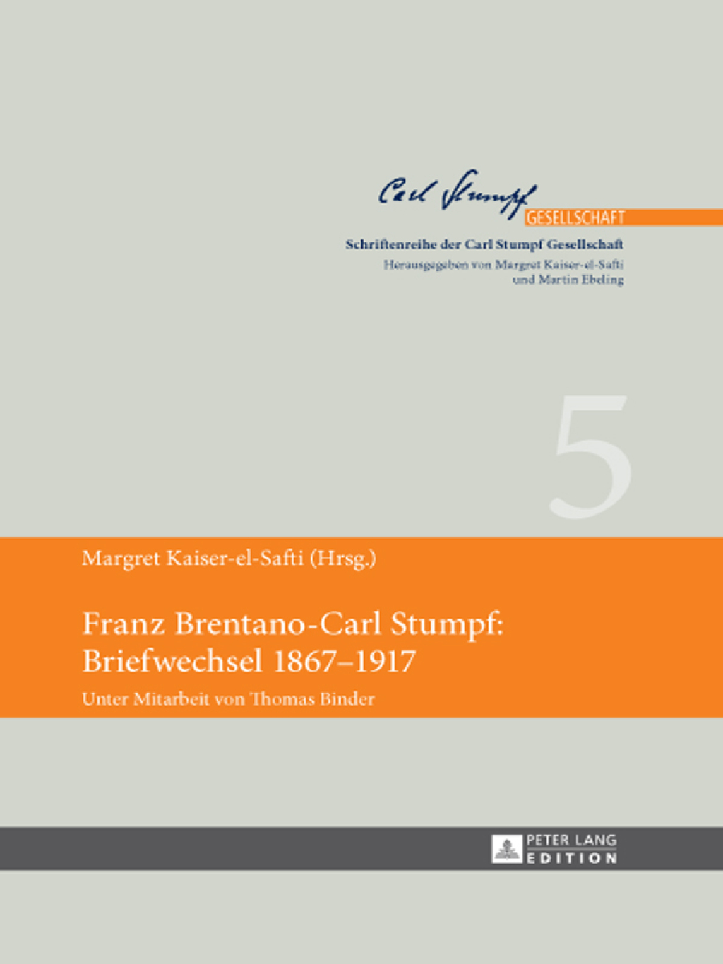 Franz Brentano-Carl Stumpf: Briefwechsel 1867–1917 Unter Mitarbeit von Thomas Binder 1st Edition