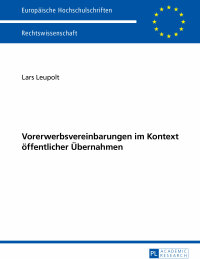 صورة الغلاف: Vorerwerbsvereinbarungen im Kontext oeffentlicher Uebernahmen 1st edition 9783631653364