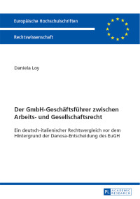 Imagen de portada: Der GmbH-Geschaeftsfuehrer zwischen Arbeits- und Gesellschaftsrecht 1st edition 9783631653005