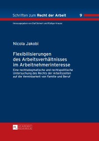 Titelbild: Flexibilisierungen des Arbeitsverhaeltnisses im Arbeitnehmerinteresse 1st edition 9783631652848
