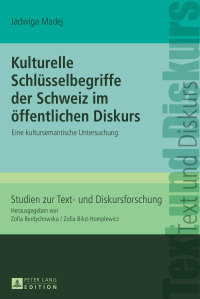 Imagen de portada: Kulturelle Schluesselbegriffe der Schweiz im oeffentlichen Diskurs 1st edition 9783631652749