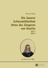 Cover image: Die Jauerer Schlossbibliothek Ottos des Juengeren von Nostitz 1st edition 9783631650295