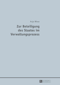 Immagine di copertina: Zur Beteiligung des Staates im Verwaltungsprozess 1st edition 9783631650202