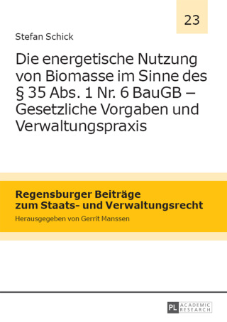 Cover image: Die energetische Nutzung von Biomasse im Sinne des § 35 Abs. 1 Nr. 6 BauGB – Gesetzliche Vorgaben und Verwaltungspraxis 1st edition 9783631650035