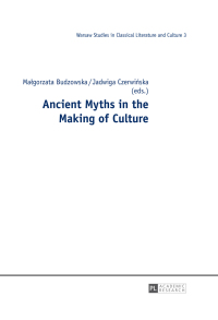 Imagen de portada: Ancient Myths in the Making of Culture 1st edition 9783631651766