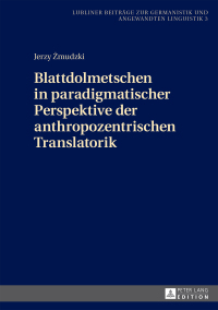 Cover image: Blattdolmetschen in paradigmatischer Perspektive der anthropozentrischen Translatorik 1st edition 9783631650745