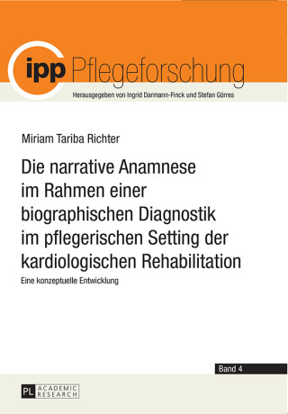 Cover image: Die narrative Anamnese im Rahmen einer biographischen Diagnostik im pflegerischen Setting der kardiologischen Rehabilitation 1st edition 9783631650721