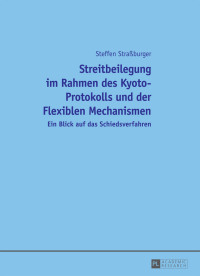 Omslagafbeelding: Streitbeilegung im Rahmen des Kyoto-Protokolls und der Flexiblen Mechanismen 1st edition 9783631650615