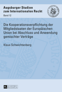 Imagen de portada: Die Kooperationsverpflichtung der Mitgliedstaaten der Europaeischen Union bei Abschluss und Anwendung gemischter Vertraege 1st edition 9783631650561