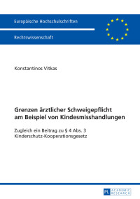 Cover image: Grenzen aerztlicher Schweigepflicht am Beispiel von Kindesmisshandlungen 1st edition 9783631650523