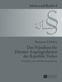 Immagine di copertina: Das Praesidium fuer Diyanet-Angelegenheiten der Republik Tuerkei 1st edition 9783631650493
