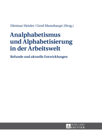 Imagen de portada: Analphabetismus und Alphabetisierung in der Arbeitswelt 1st edition 9783631647646
