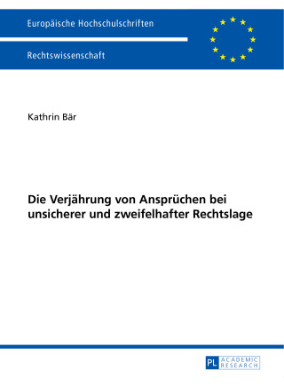 Cover image: Die Verjaehrung von Anspruechen bei unsicherer und zweifelhafter Rechtslage 1st edition 9783631647448