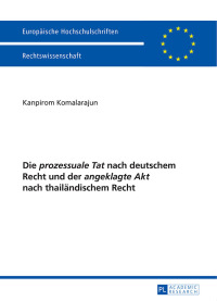 Cover image: Die «prozessuale Tat» nach deutschem Recht und der «angeklagte Akt» nach thailaendischem Recht 1st edition 9783631649688