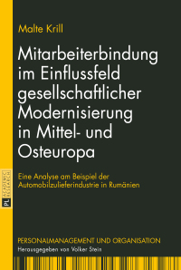 Cover image: Mitarbeiterbindung im Einflussfeld gesellschaftlicher Modernisierung in Mittel- und Osteuropa 1st edition 9783631649640