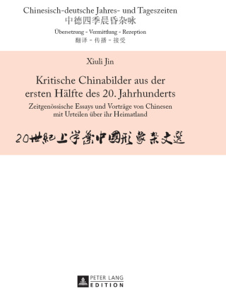 Immagine di copertina: Kritische Chinabilder aus der ersten Haelfte des 20. Jahrhunderts 1st edition 9783631649626