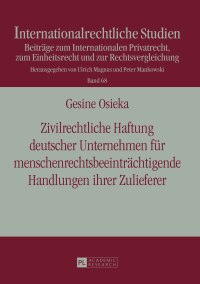 Titelbild: Zivilrechtliche Haftung deutscher Unternehmen fuer menschenrechtsbeeintraechtigende Handlungen ihrer Zulieferer 1st edition 9783631649602