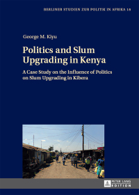 Cover image: Politics and Slum Upgrading in Kenya 1st edition 9783631649527