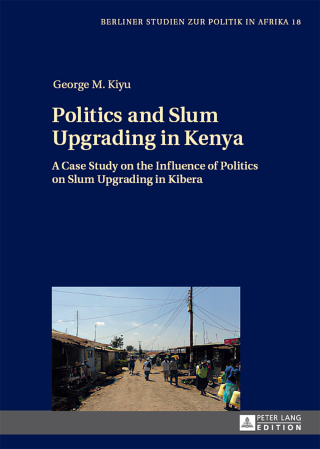 Imagen de portada: Politics and Slum Upgrading in Kenya 1st edition 9783631649527