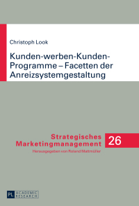Imagen de portada: Kunden-werben-Kunden-Programme – Facetten der Anreizsystemgestaltung 1st edition 9783631649497
