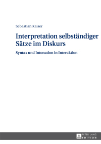 Cover image: Interpretation selbstaendiger Saetze im Diskurs 1st edition 9783631649268
