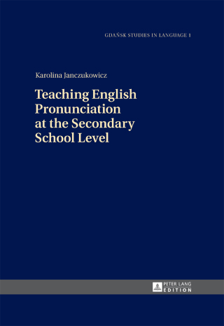 Cover image: Teaching English Pronunciation at the Secondary School Level 1st edition 9783631649206