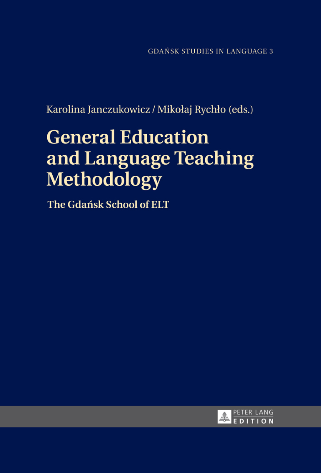 General Education and Language Teaching Methodology The Gdańsk School of ELT 1st Edition