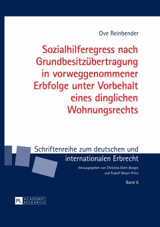 Cover image: Sozialhilferegress nach Grundbesitzuebertragung in vorweggenommener Erbfolge unter Vorbehalt eines dinglichen Wohnungsrechts 1st edition 9783631649183