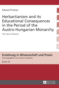 Immagine di copertina: Herbartianism and its Educational Consequences in the Period of the Austro-Hungarian Monarchy 1st edition 9783631648810