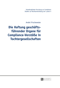 Cover image: Die Haftung geschaeftsfuehrender Organe fuer Compliance-Verstoeße in Tochtergesellschaften 1st edition 9783631648384