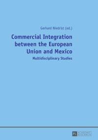 表紙画像: Commercial Integration between the European Union and Mexico 1st edition 9783631648315