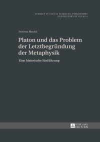 Immagine di copertina: Platon und das Problem der Letztbegruendung der Metaphysik 1st edition 9783631645437