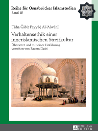 صورة الغلاف: Verhaltensethik einer innerislamischen Streitkultur 1st edition 9783631645000
