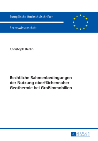 Cover image: Rechtliche Rahmenbedingungen der Nutzung oberflaechennaher Geothermie bei Großimmobilien 1st edition 9783631647295