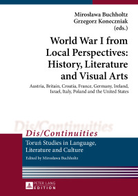Imagen de portada: World War I from Local Perspectives: History, Literature and Visual Arts 1st edition 9783631647141