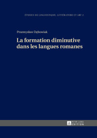 Titelbild: La formation diminutive dans les langues romanes 1st edition 9783631646694