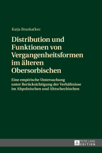 Titelbild: Distribution und Funktionen von Vergangenheitsformen im aelteren Obersorbischen 1st edition 9783631646687