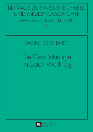 Cover image: Die Gefaeßchirurgie im Ersten Weltkrieg 1st edition 9783631646465