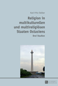 Titelbild: Religion in multikulturellen und multireligioesen Staaten Ostasiens 1st edition 9783631646342