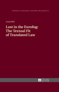 صورة الغلاف: Lost in the Eurofog: The Textual Fit of Translated Law 1st edition 9783631646267