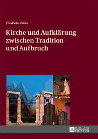 Imagen de portada: Kirche und Aufklaerung zwischen Tradition und Aufbruch 1st edition 9783631646168