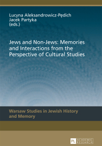 صورة الغلاف: Jews and Non-Jews: Memories and Interactions from the Perspective of Cultural Studies 1st edition 9783631646120