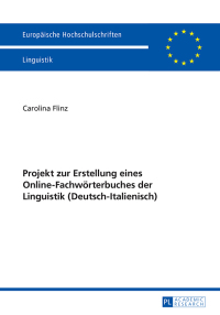 Cover image: Projekt zur Erstellung eines Online-Fachwoerterbuches der Linguistik (Deutsch-Italienisch) 1st edition 9783631646076