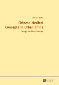 表紙画像: Chinese Medical Concepts in Urban China 1st edition 9783631646021