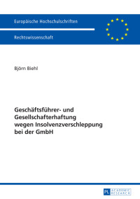 Cover image: Geschaeftsfuehrer- und Gesellschafterhaftung wegen Insolvenzverschleppung bei der GmbH 1st edition 9783631645789